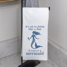 Load image into Gallery viewer, Drink Like A Mermaid Tea Towel
