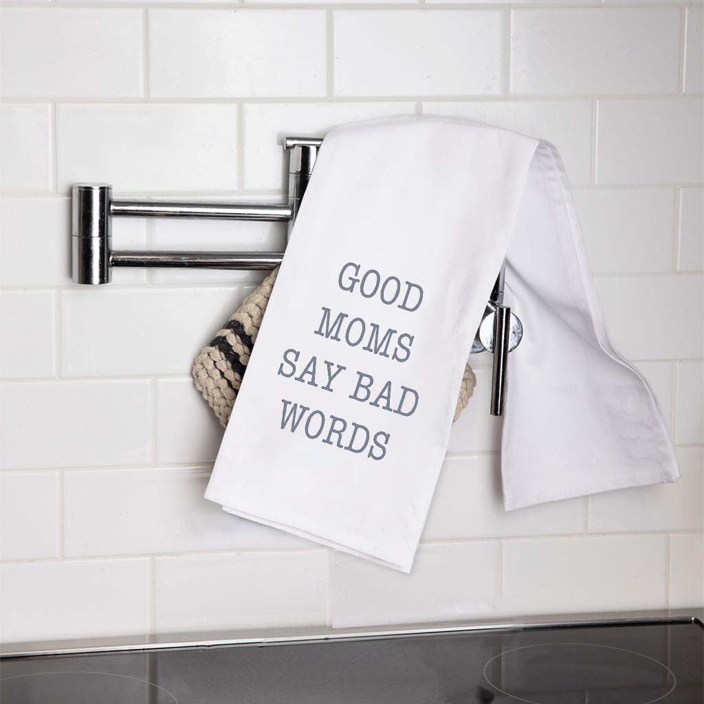 Good Moms Say Bad Words Tea Towel