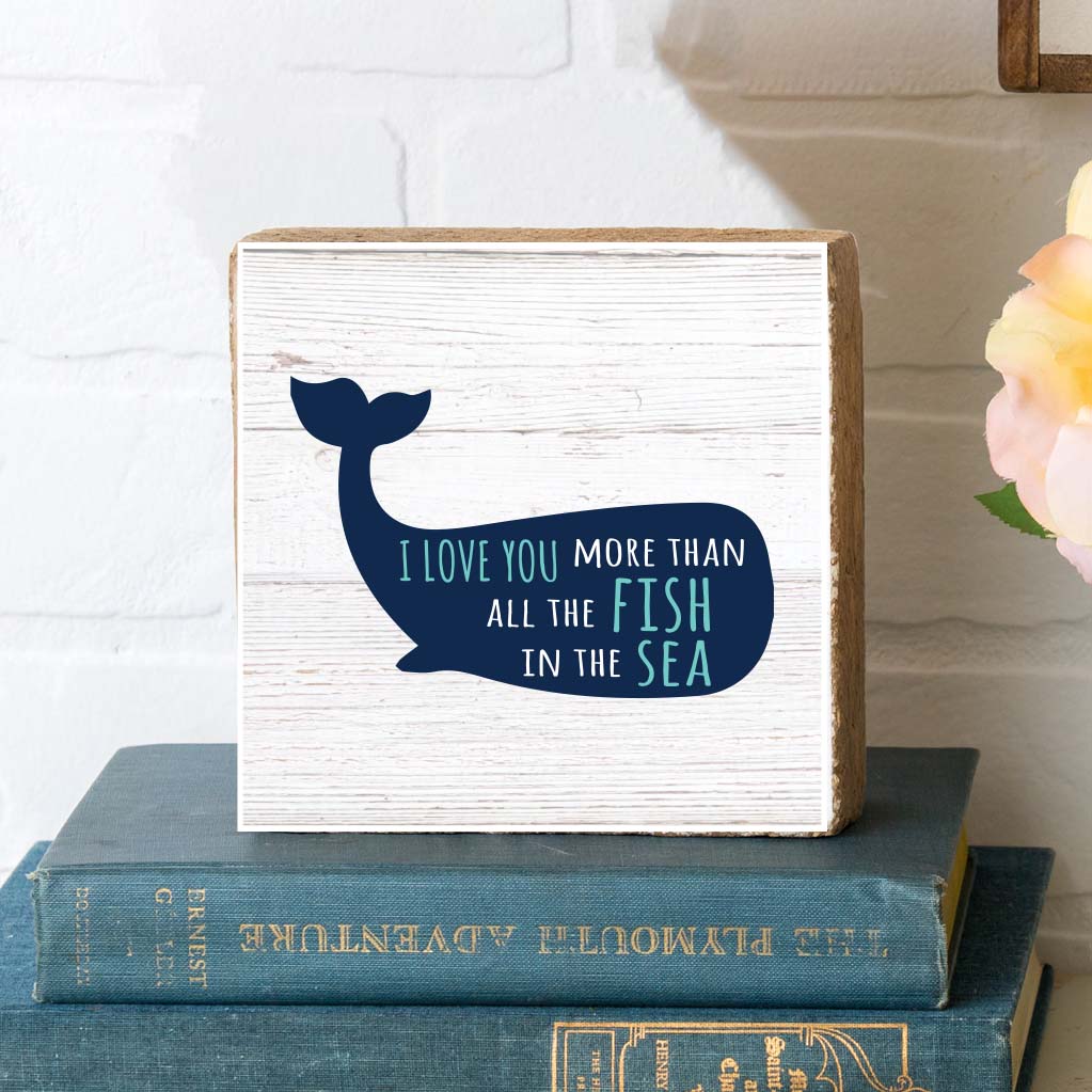Love You More Than All The Fish Decorative Wooden Block