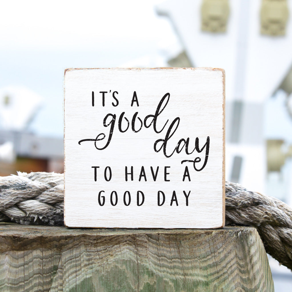 Good Day To Have A Good Day Decorative Wooden Block