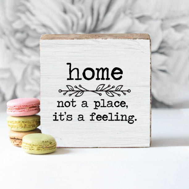 Home Not A Place It's A Feeling Decorative Wooden Block