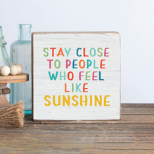 Load image into Gallery viewer, Stay Close To Sunshine Decorative Wooden Block
