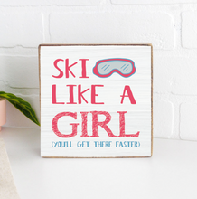 Load image into Gallery viewer, Ski Like a Girl Decorative Wooden Block
