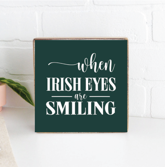 Irish Eyes Smiling Decorative Wooden Block