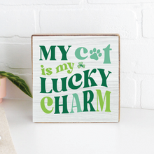 Load image into Gallery viewer, My Cat My Lucky Charm Decorative Wooden Block
