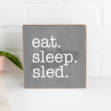 Load image into Gallery viewer, Eat.Sleep.Sled Decorative Wooden Block
