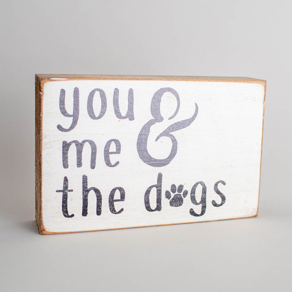 You, Me + The Dogs Decorative Wooden Block