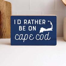 Load image into Gallery viewer, I&#39;d Rather Be On Cape Cod Decorative Wooden Block

