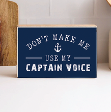 Load image into Gallery viewer, Captain Voice Decorative Wooden Block
