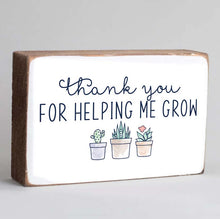 Load image into Gallery viewer, Helping Me Grow Decorative Wooden Block

