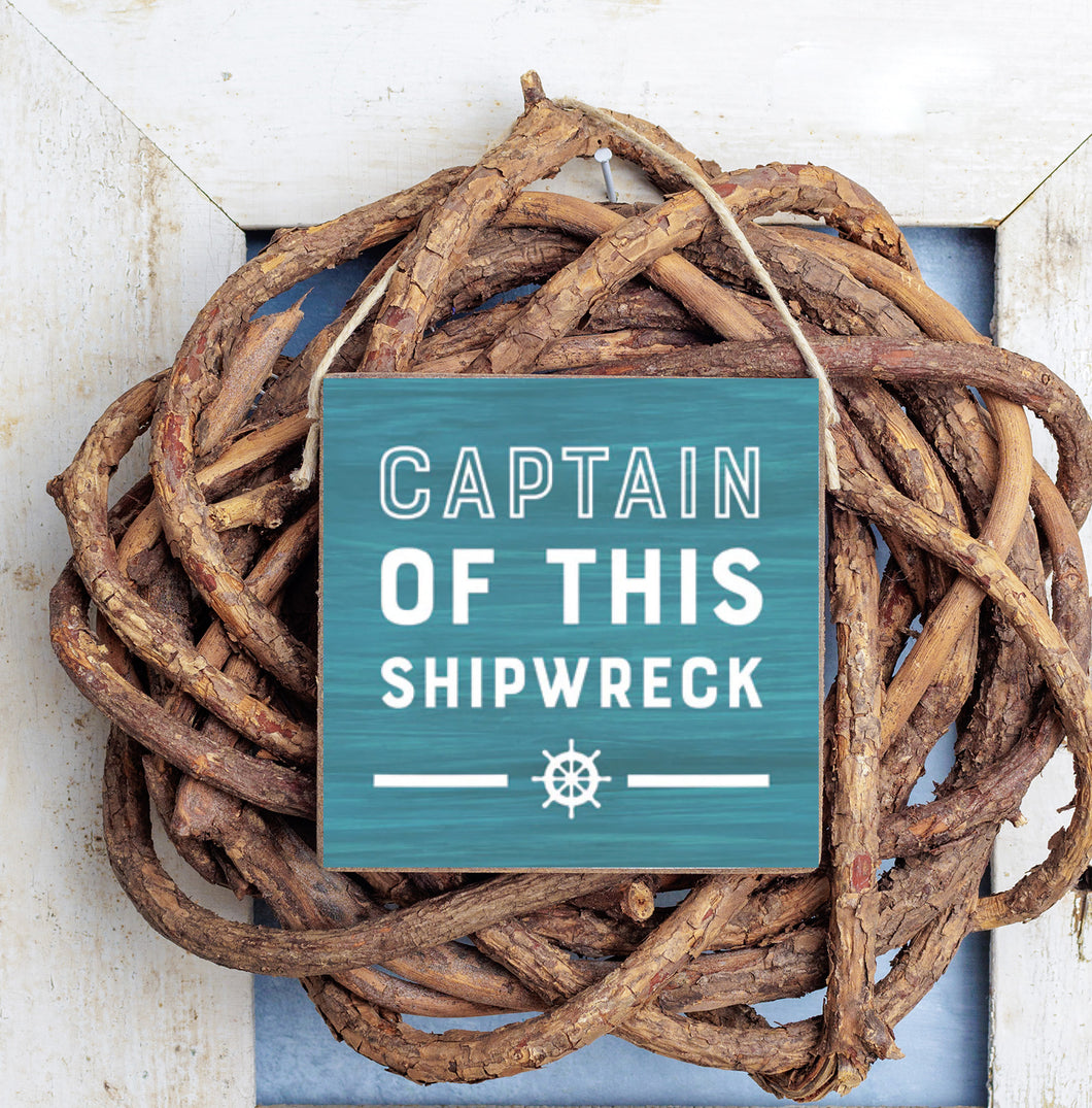 Captain Of This Shipwreck Square Twine Sign