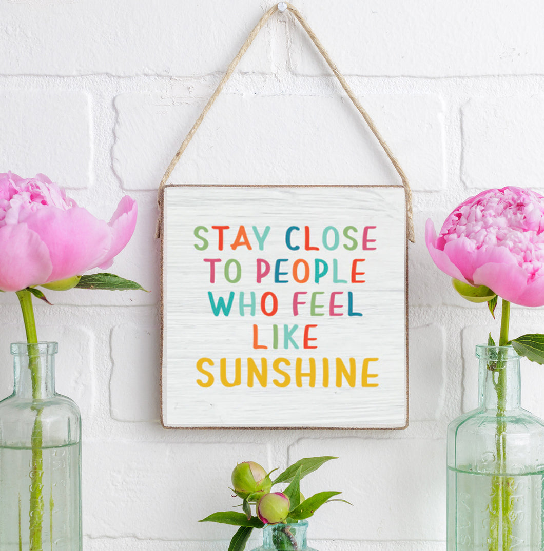 Stay Close To Sunshine Square Twine Sign