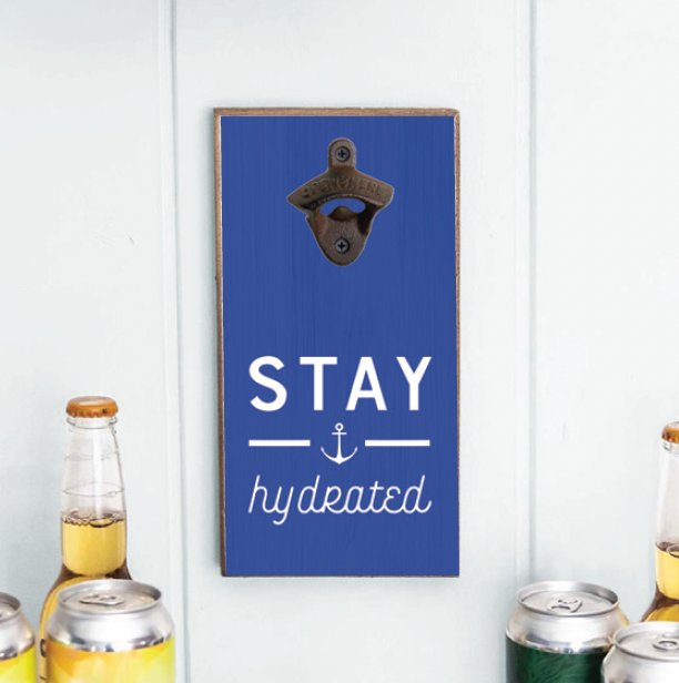 Stay Hydrated Bottle Opener