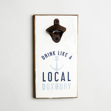Load image into Gallery viewer, Personalized Drink Like A Local Bottle Opener
