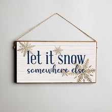 Load image into Gallery viewer, Let It Snow Somewhere Else Twine Hanging Sign

