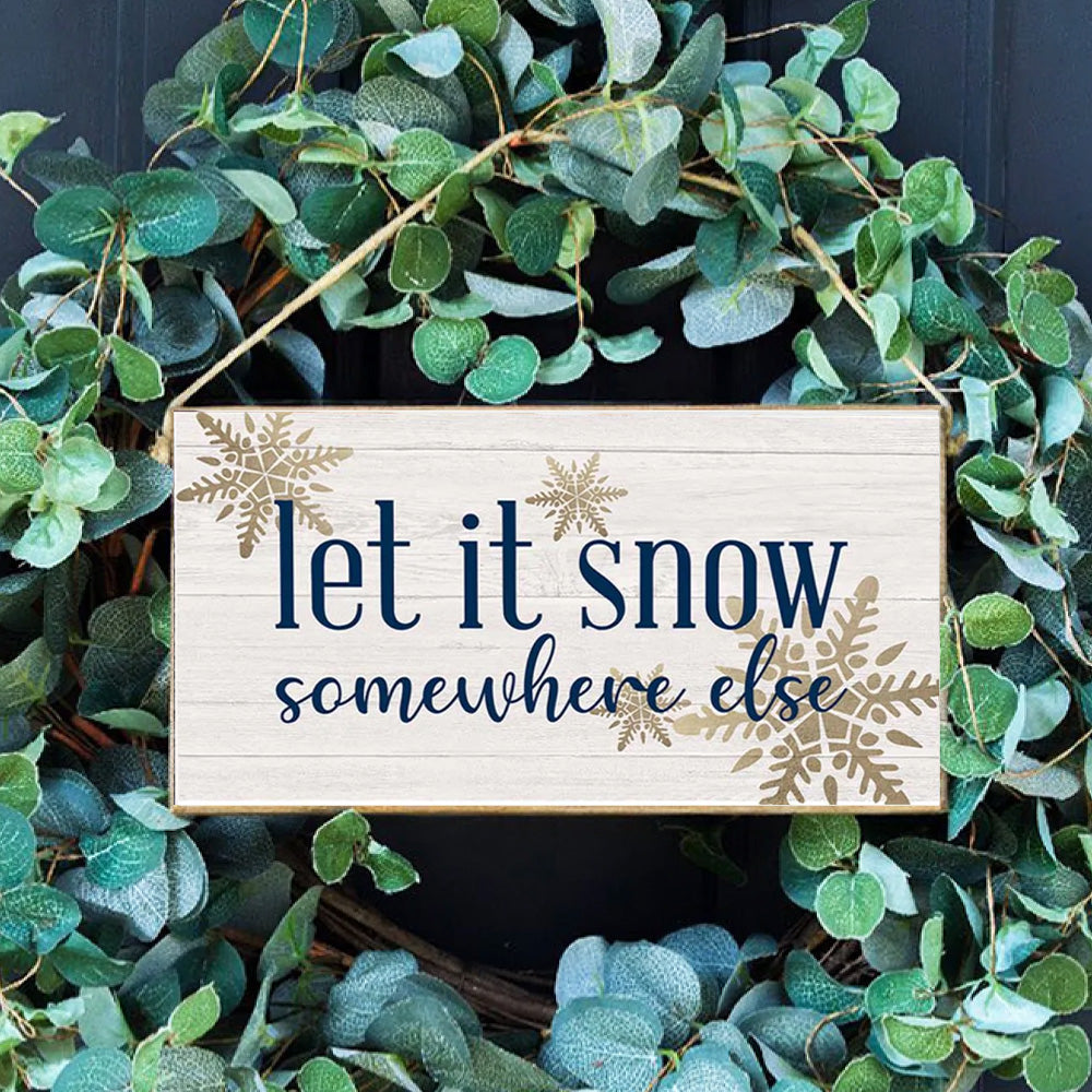 Let It Snow Somewhere Else Twine Hanging Sign