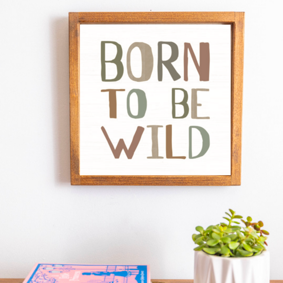 Born To Be Wild 12" x 12" Wall Art