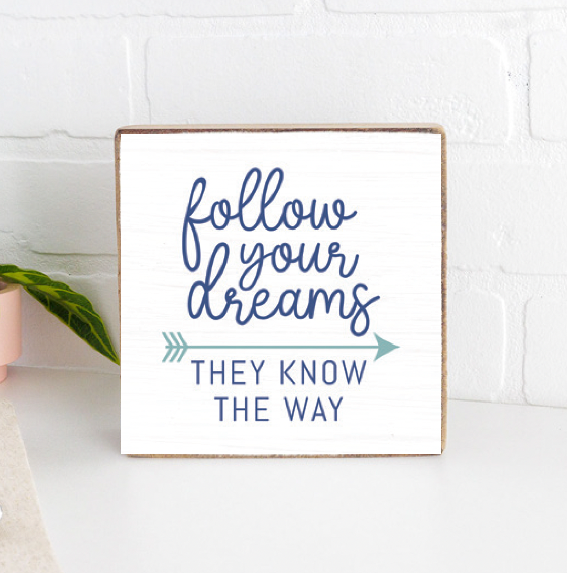 Follow Your Dreams Decorative Wooden Block