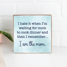 Load image into Gallery viewer, I Am The Mom Decorative Wooden Block
