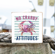 Load image into Gallery viewer, Not Crabby Attitudes Decorative Wooden Block
